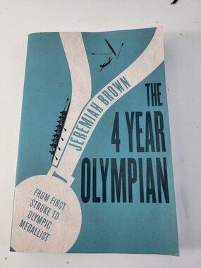 The 4 Year Olympian by Jeremiah Brown Paperback Olympic Rowing Memoir
